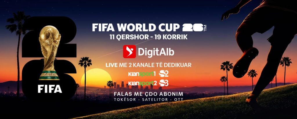 KUPA E BOTËS 2026” LIVE DHE FALAS ME ÇDO ABONIM NË DIGITALB